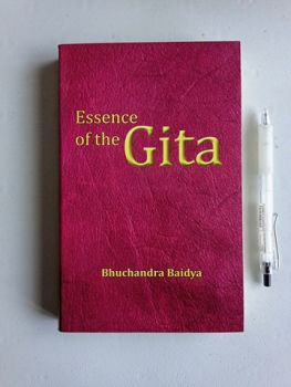 Essence of the Gita - Bhuchandra Baidya 
