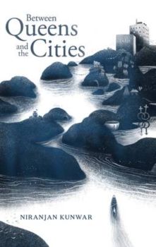 Between Queens and the Cities - Niranjan Kunwar